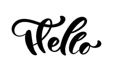 Calligraphy lettering text Hello. Hand drawn Brush Pen phrase isolated ...