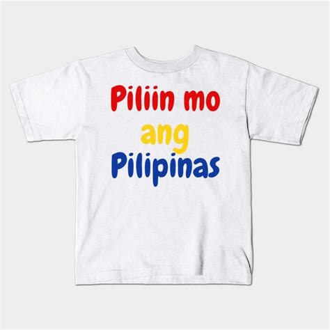 piliin mo ang pilipinas - Piliin Mo Ang Pilipinas - Kids T-Shirt | TeePublic