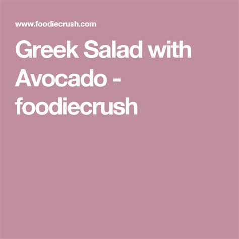 Greek Salad with Avocado - foodiecrush | Greek salad, Greek spinach pie, Avocado salad