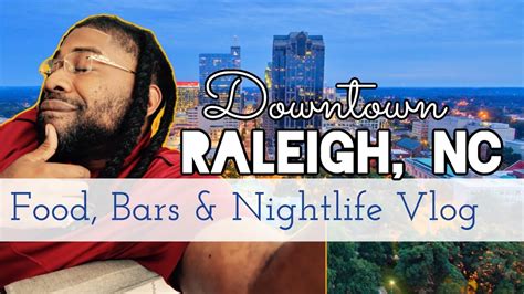 Downtown Raleigh, NC Vlog | Food, Bars & Nightlife #raleighnc - YouTube