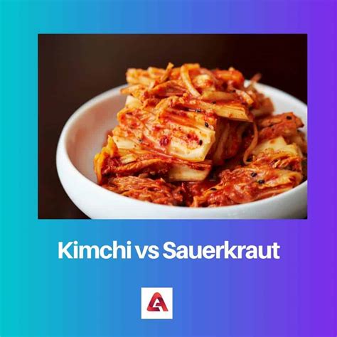 Kimchi vs Sauerkraut: Difference and Comparison