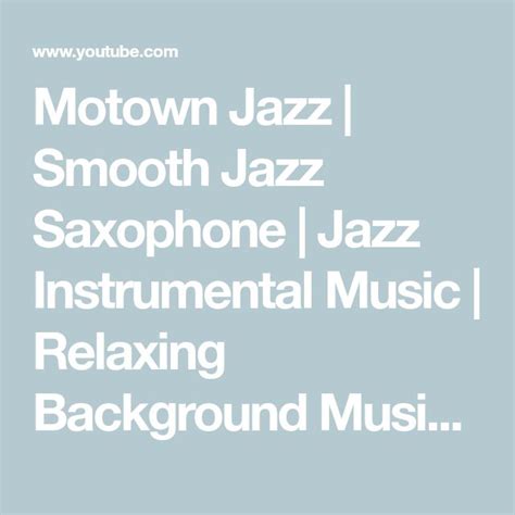 Motown Jazz | Smooth Jazz Saxophone | Jazz Instrumental Music ...