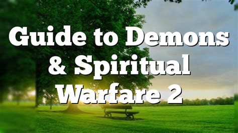 Guide to Demons & Spiritual Warfare 2 | Pentecostal Theology