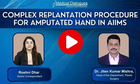 Complex replantation procedure for amputated hand in AIIMS