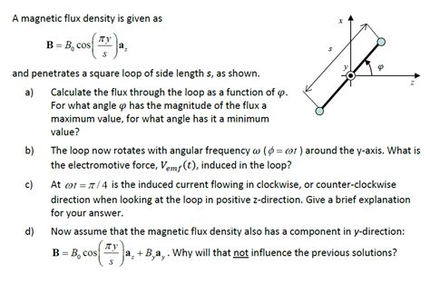 Solved A magnetic flux density is given as B = B_0 cos(pi | Chegg.com