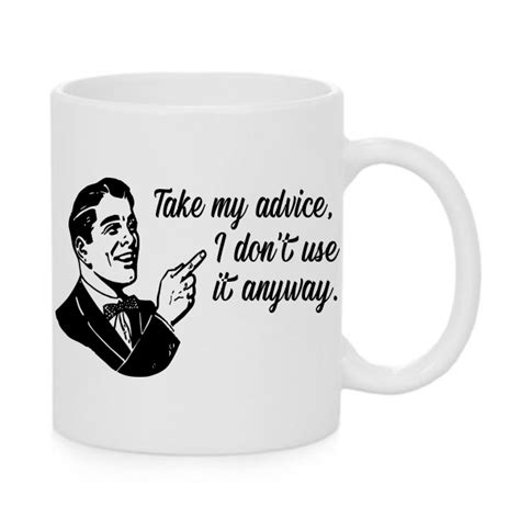 Take My Advice Mug - Named 4 You