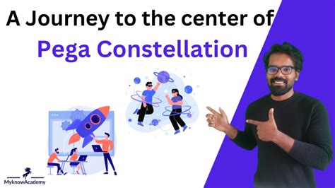 A Journey to the center of Pega Constellation – MyknowAcademy