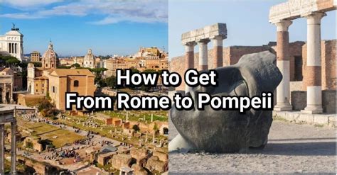 How to Get from Rome to Pompeii: by High-Speed Train, Bus, Car