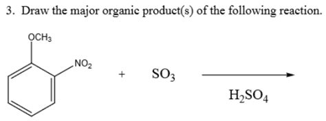 Solved: 3. Draw The Major Organic Product(s) Of The Follow... | Chegg.com