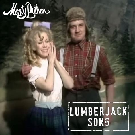 MONTY PYTHON - THE LUMBERJACK SONG | MONTY PYTHON - THE LUMBERJACK SONG ...