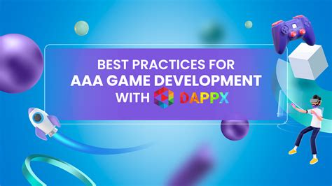 Best Practices for AAA Game Development - DAPPX