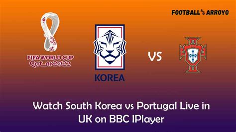 Watch South Korea vs Portugal Live in UK on BBC IPlayer