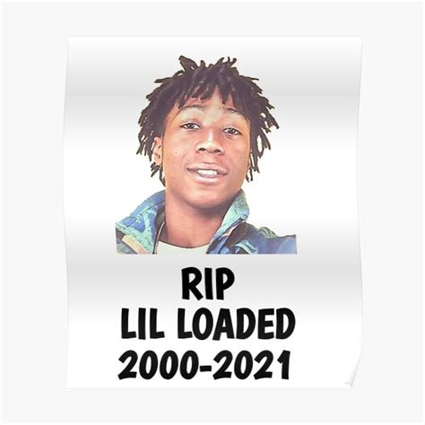 "Lil Loaded RIP Lil Loaded" Poster by benitostevens | Redbubble