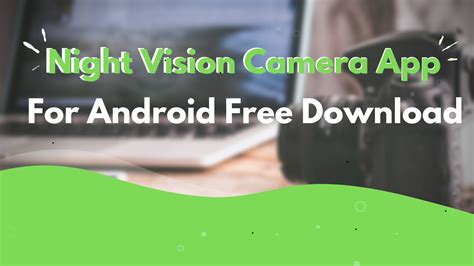 8 Best Night Vision Camera App For Android Free Download - oHee