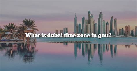 Dubai Time Zone Map