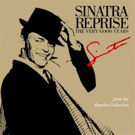 Frank Sinatra - Sinatra Reprise: The Very Good Years (CD) | Discogs