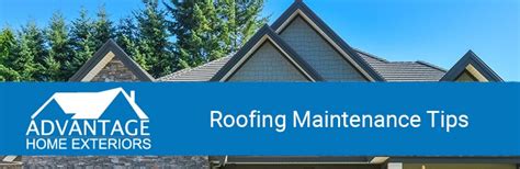 Roof Maintenance Tips | Advantage Home Exteriors Learning Center