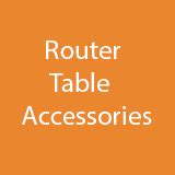 Router Table Accessories - Storage, Lights, Safety and Accuracy