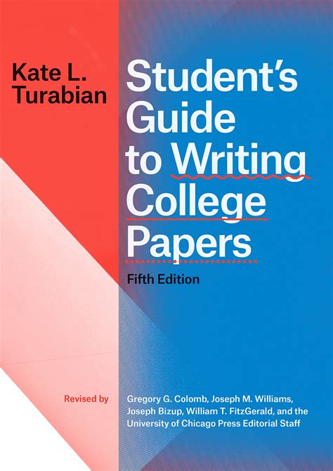 Student’s Guide to Writing College Papers, Fifth Edition, Turabian