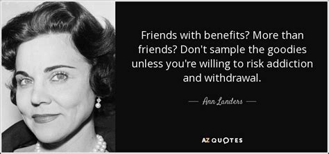 Ann Landers quote: Friends with benefits? More than friends? Don't ...