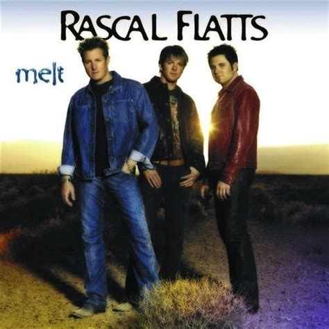 Melt (Rascal Flatts album) - Alchetron, the free social encyclopedia