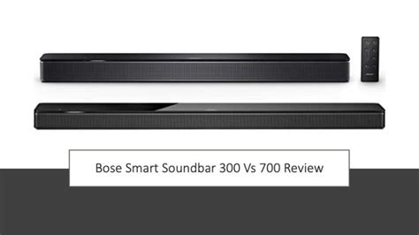 Bose Smart Soundbar 300 Vs 700 Review: Which is Better? - All For ...