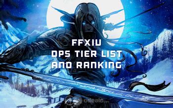 FFXIV DPS Tier List - DPS Ranks/Meter for Final Fantasy 14 - Odealo