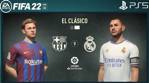 FIFA 22 PS5 | Barcelona Vs Real Madrid | El Clasico | LaLiga 2021/22 ...