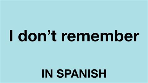 How To Say (I don't remember) In Spanish - YouTube