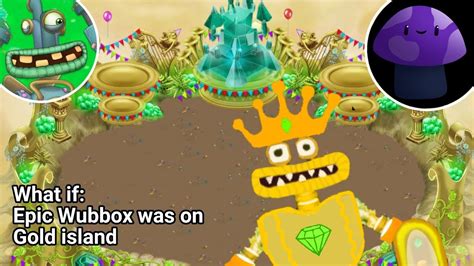 What if: Epic Wubbox was on Gold island FANMADE (ft.@birelametgelir5343) - YouTube