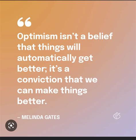 Optimism quote from Melinda Gates : r/optimism