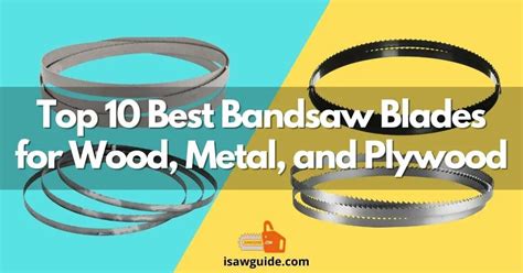 Top 10 Best Bandsaw Blades for Wood, Metal, and Plywood