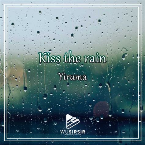 Kiss the rain – Yiruma | WuSirSir Piano Sheet Music and Tutorials