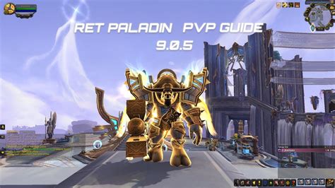 THE BEST RET PALADIN PVP GUIDE 9.0.5!!! - YouTube