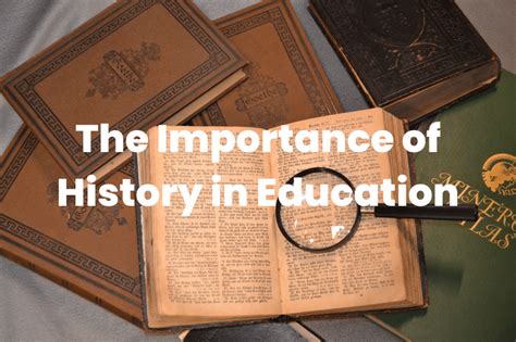 The Importance of History in Education - The Teaching Couple