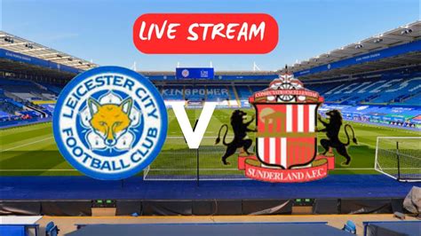 Leicester City v Sunderland Live Stream - YouTube