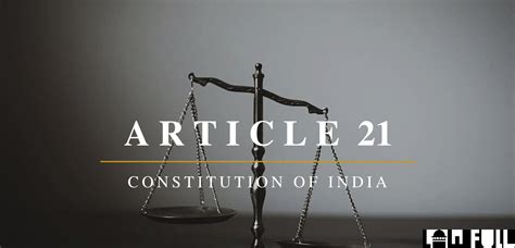 Article 21 of the Indian Constitution: An In-Depth Analysis