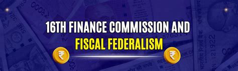 16th Finance Commission and Fiscal federalism