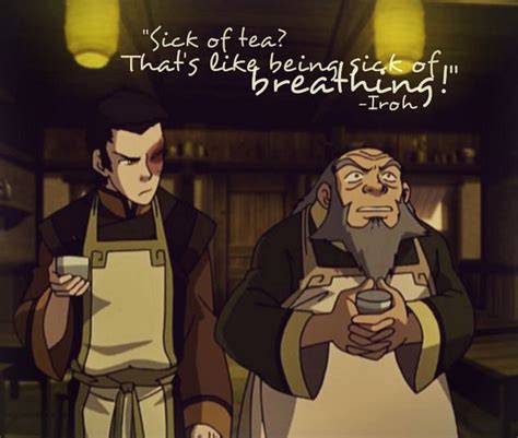 Uncle Iroh Tea Quotes - ShortQuotes.cc