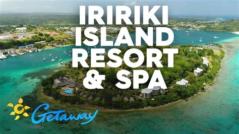 Iririki Island Resort & Spa | Getaway 2020 - YouTube