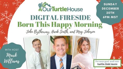 An Our Turtle House Digital Fireside featuring John Bytheway, Meg Johnson, and Hank Smith ...