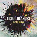 10,000 Reasons (Bless the Lord) by Matt Redman - Songfacts