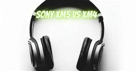 Sony XM5 vs XM4 - All For Turntables