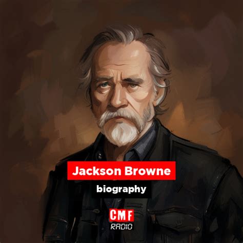 Jackson Browne - biography - CMF Radio