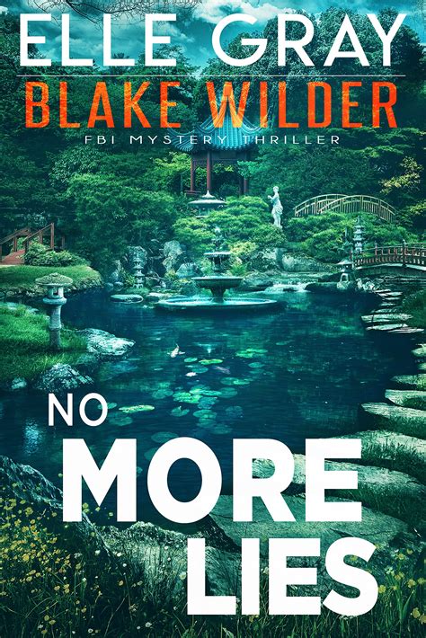 No More Lies (Blake Wilder FBI Mystery Thrillers #13) by Elle Gray | Goodreads