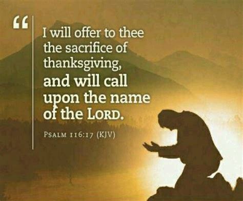 I will offer to thee the sacrifice of thanksgiving, and will call upon the name of the Lord ...