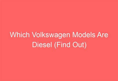 Which Volkswagen Models Are Diesel (Find Out) - VolkswagenBuddy