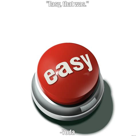 Staples Easy Button - quickmeme