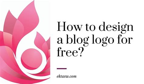 How To Create A Blog Logo Design For Free: 6 Easy Steps