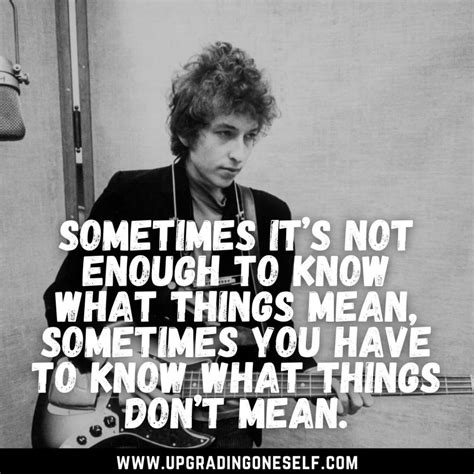 Top 16 Inspirational Quotes From The Voice Of Generation-Bob Dylan